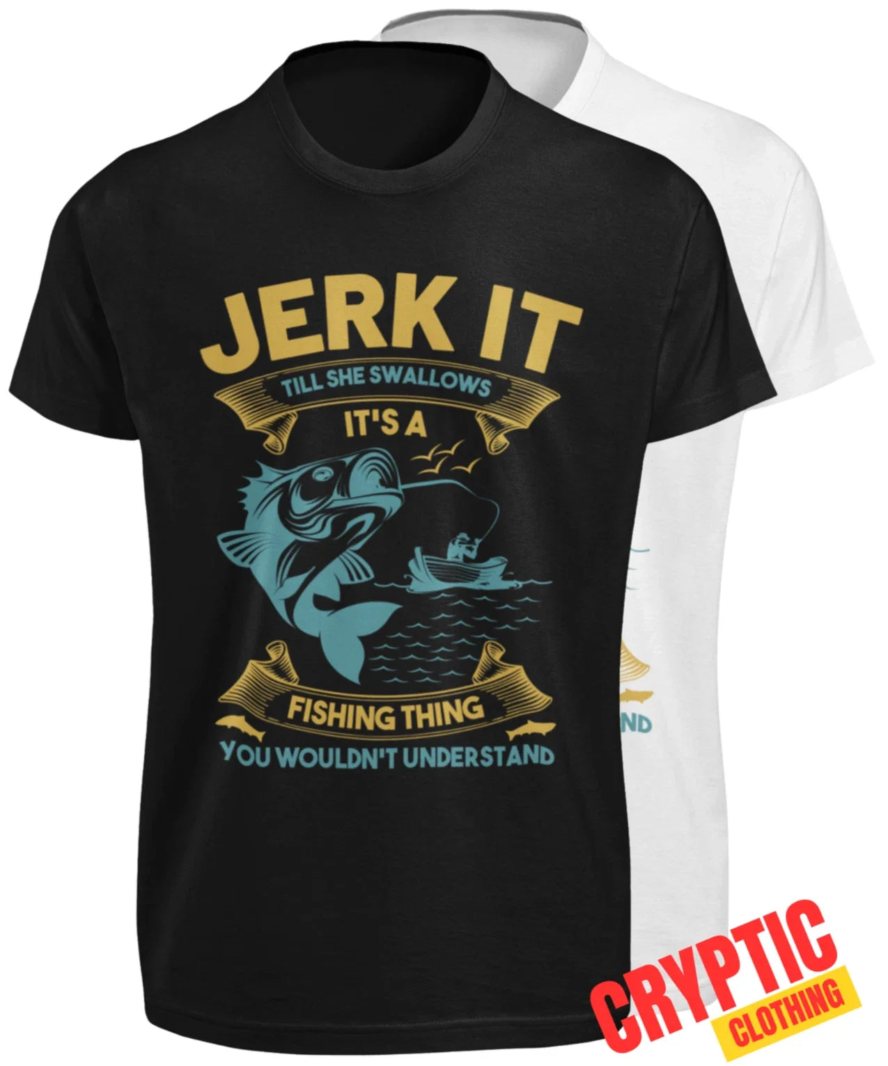 Jerk It Till She Swallows Funny Fly Fishing T SHIRT Deep Sea Angler Rude Dad TEE Unisex T-shirt, Sweatshirt, Hoodie, Long Sleeve Tee - T-Shirt, Sweatshirt, Hoodie