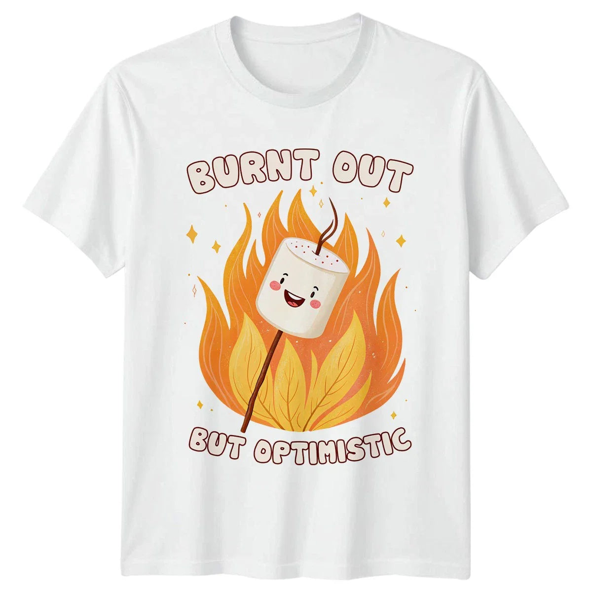 Burnt Out But Optimistic T-Shirt Humorous Quote Lifestyle Birthday Gift Unisex T-shirt, Sweatshirt, Hoodie, Long Sleeve Tee - T-Shirt, Sweatshirt, Hoodie