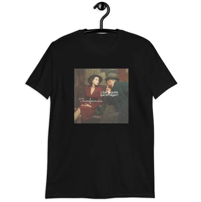 Qu te gusta que te hagan Transferencias Short-Sleeve Unisex Meme T-Shirt Unisex T-shirt, Sweatshirt, Hoodie, Long Sleeve Tee - T-Shirt, Sweatshirt, Hoodie