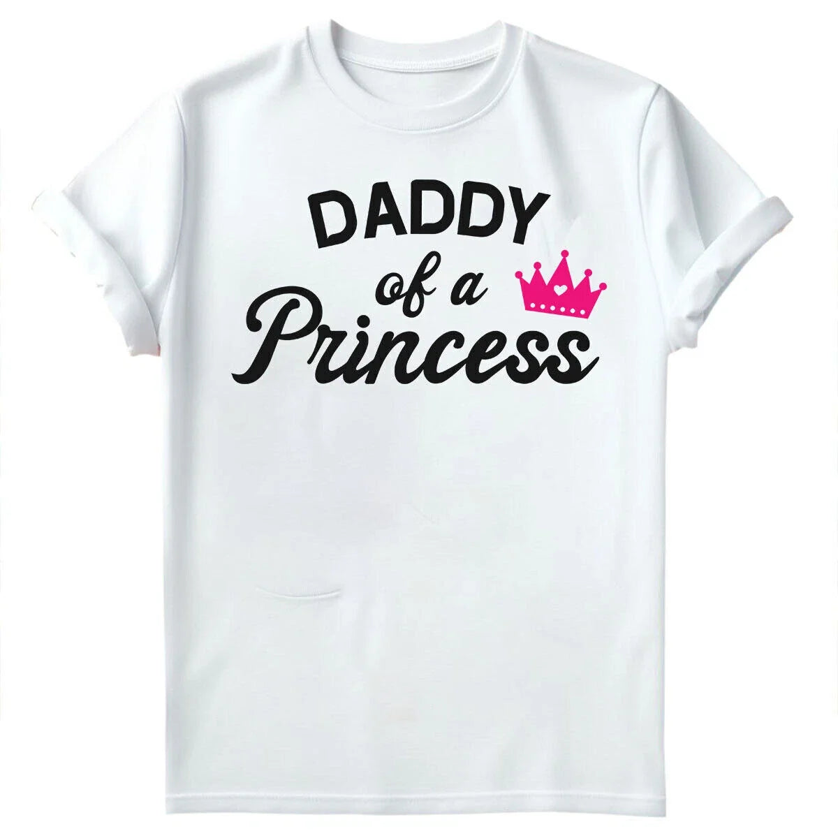 Daddy Of A Princess Fathers Day Gift For Dad Novelty Mens T-Shirts Tee #FD Unisex T-shirt, Sweatshirt, Hoodie, Long Sleeve Tee - T-Shirt, Sweatshirt, Hoodie
