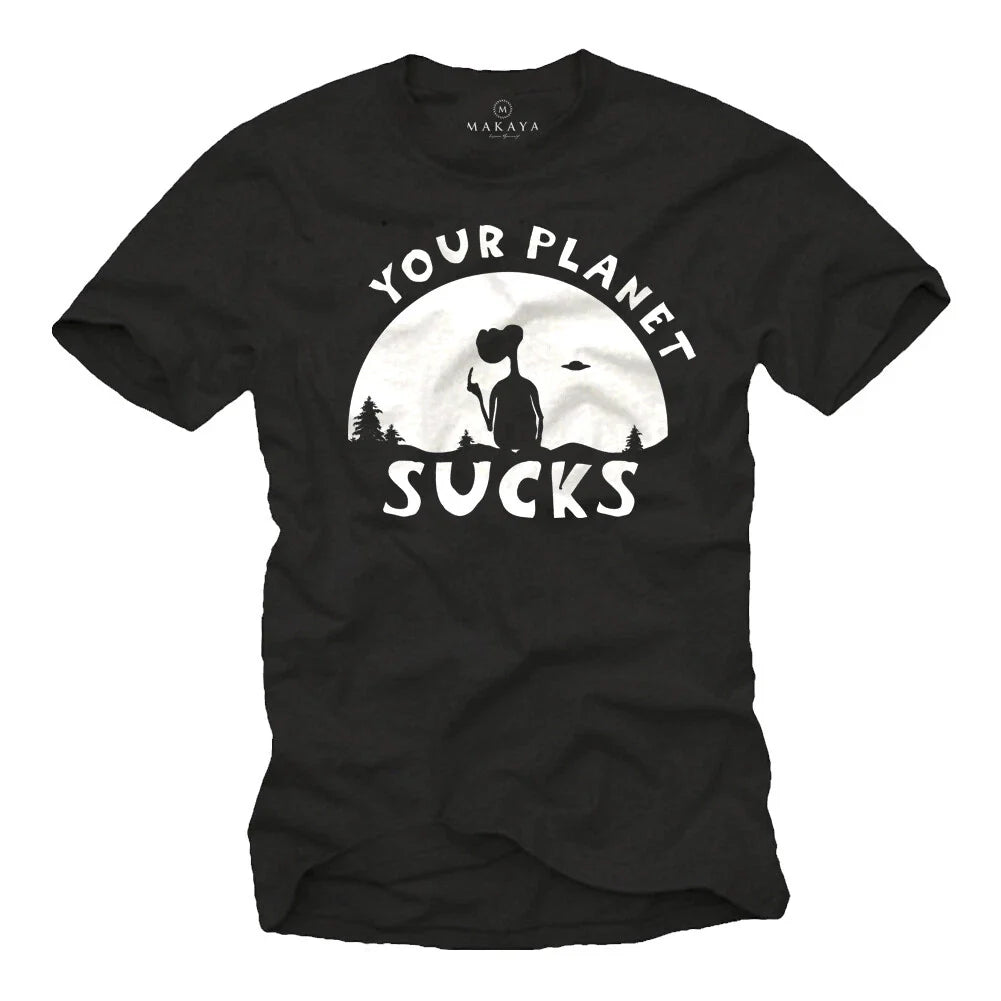 Alien T-Shirt Boys Men Gents Cool Nerd Gifts Sayings Your Planet Sucks Unisex T-shirt, Sweatshirt, Hoodie, Long Sleeve Tee - T-Shirt, Sweatshirt, Hoodie