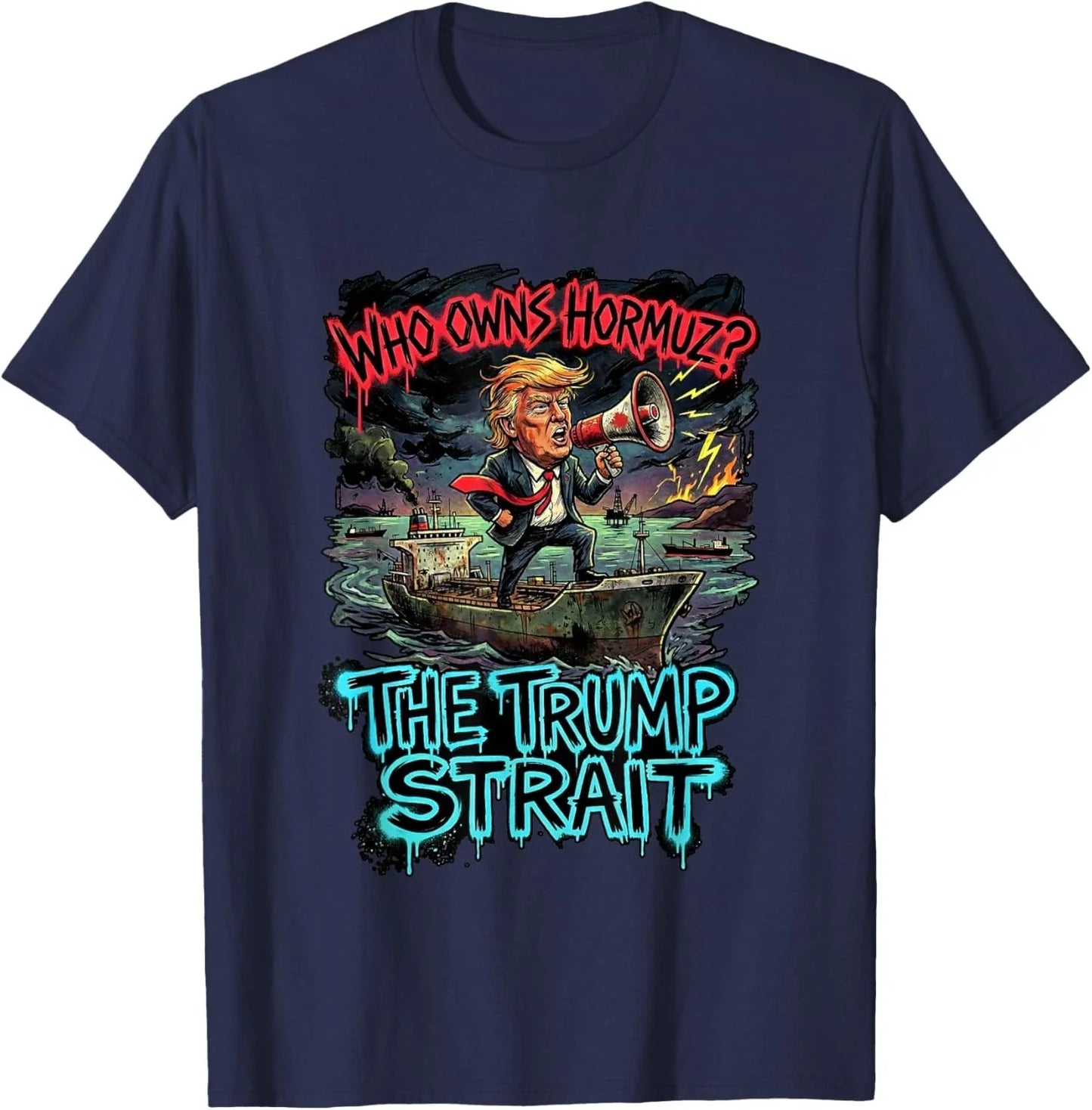 The Trump Strait Funny Strait of Hormuz Y2K Sarcastic Unisex T-Shirt Unisex T-shirt, Sweatshirt, Hoodie, Long Sleeve Tee - T-Shirt, Sweatshirt, Hoodie