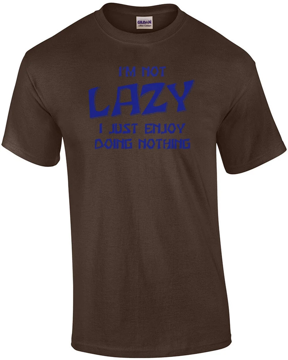 I'm Not Lazy... I Enjoy Doing Nothing! T-Shirt Unisex T-shirt, Sweatshirt, Hoodie, Long Sleeve Tee - T-Shirt, Sweatshirt, Hoodie