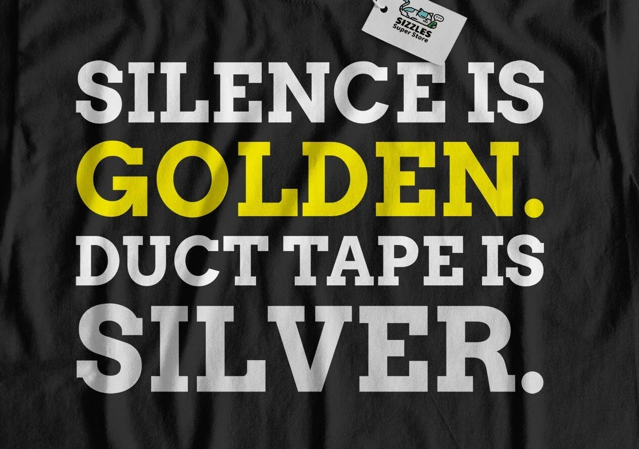 Silence Is Golden! Unisex Funny Sarcasm T-Shirt Joke Sarcastic Gifts Unisex T-shirt, Sweatshirt, Hoodie, Long Sleeve Tee - T-Shirt, Sweatshirt, Hoodie