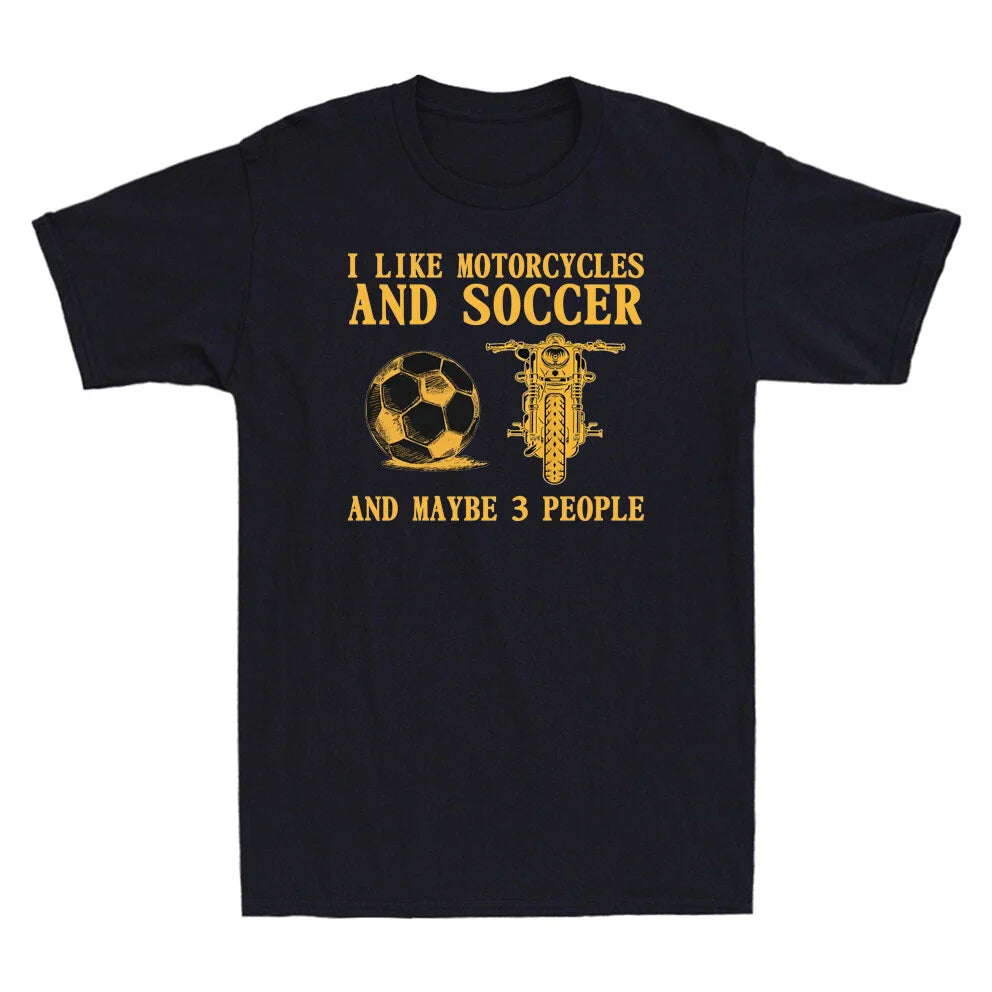 I Like Motorcycles And Soccer And Maybe 3 People Vintage Men's T-Shirt Black Tee Unisex T-shirt, Sweatshirt, Hoodie, Long Sleeve Tee - T-Shirt, Sweatshirt, Hoodie