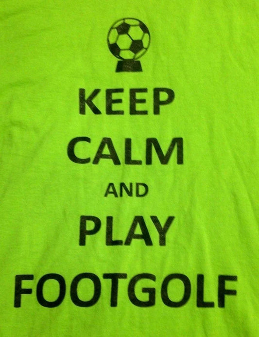 "KEEP CALM AND PLAY FOOTGOLF" SOCCER T-SHIRT ADULT M medium NEON GREEN S/S ball Unisex T-shirt, Sweatshirt, Hoodie, Long Sleeve Tee - T-Shirt, Sweatshirt, Hoodie