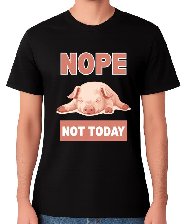 Pig Nope Not Today T-Shirt Funny Lazy Piglet Humour Graphic Unisex Tee Unisex T-shirt, Sweatshirt, Hoodie, Long Sleeve Tee - T-Shirt, Sweatshirt, Hoodie