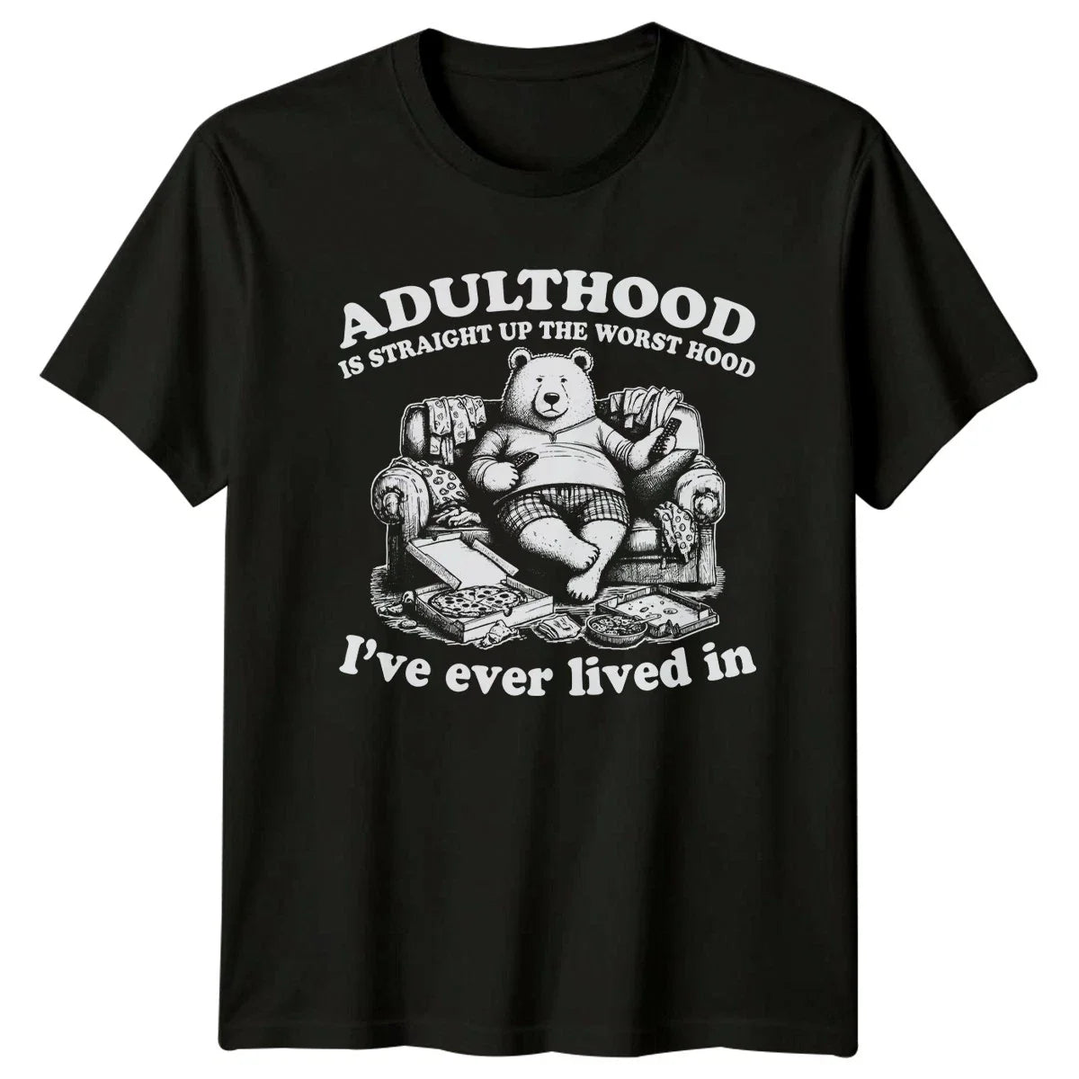 Adulthood Is Straight Up The T-Shirt Lazy Bear Humor Birthday Unisex T-shirt, Sweatshirt, Hoodie, Long Sleeve Tee - T-Shirt, Sweatshirt, Hoodie