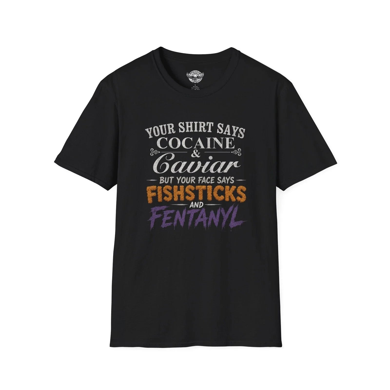 Cocaine & Caviar Funny Quote T-Shirt | Fishsticks and Fentanyl Tee Unisex T-shirt, Sweatshirt, Hoodie, Long Sleeve Tee - T-Shirt, Sweatshirt, Hoodie