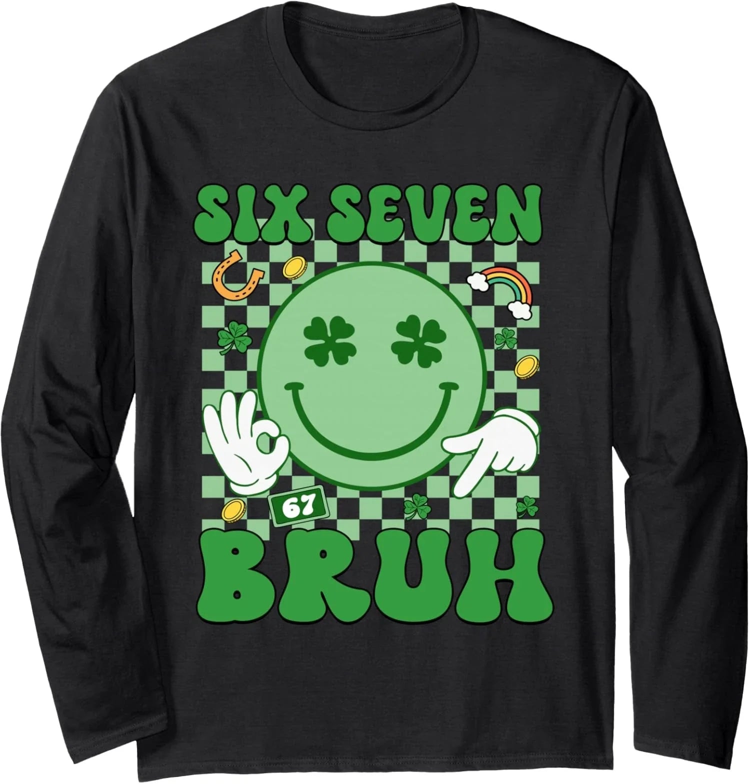 Six Seven 6 7 Bruh St Patricks Day 67 Meme Long Sleeve T-Shirt Unisex T-shirt, Sweatshirt, Hoodie, Long Sleeve Tee - T-Shirt, Sweatshirt, Hoodie