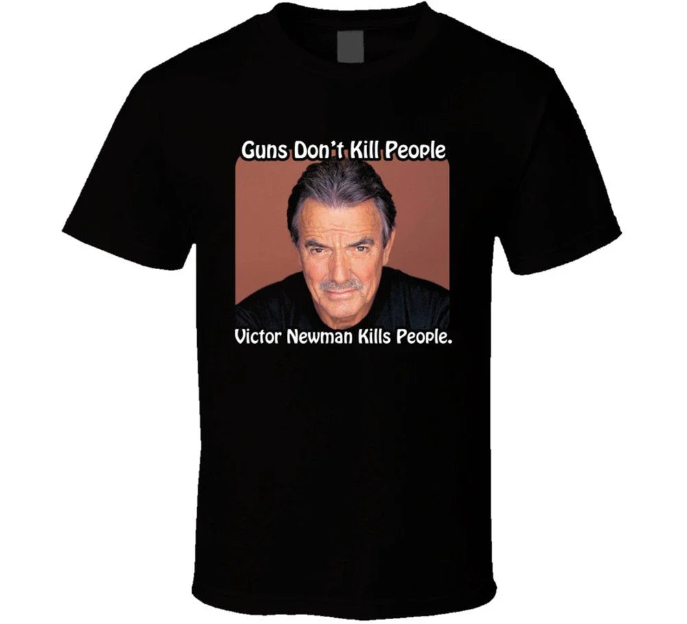 Victor Newman Y&R guns don't kill people soap villain t shirt Unisex T-shirt, Sweatshirt, Hoodie, Long Sleeve Tee - T-Shirt, Sweatshirt, Hoodie