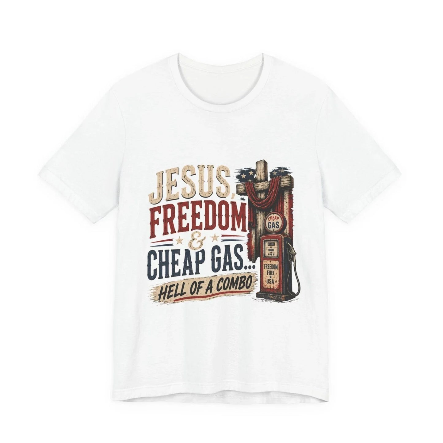 Jesus Freedom & Cheap Gas T-Shirt | Funny, Christian, Political Unisex T-shirt, Sweatshirt, Hoodie, Long Sleeve Tee - T-Shirt, Sweatshirt, Hoodie