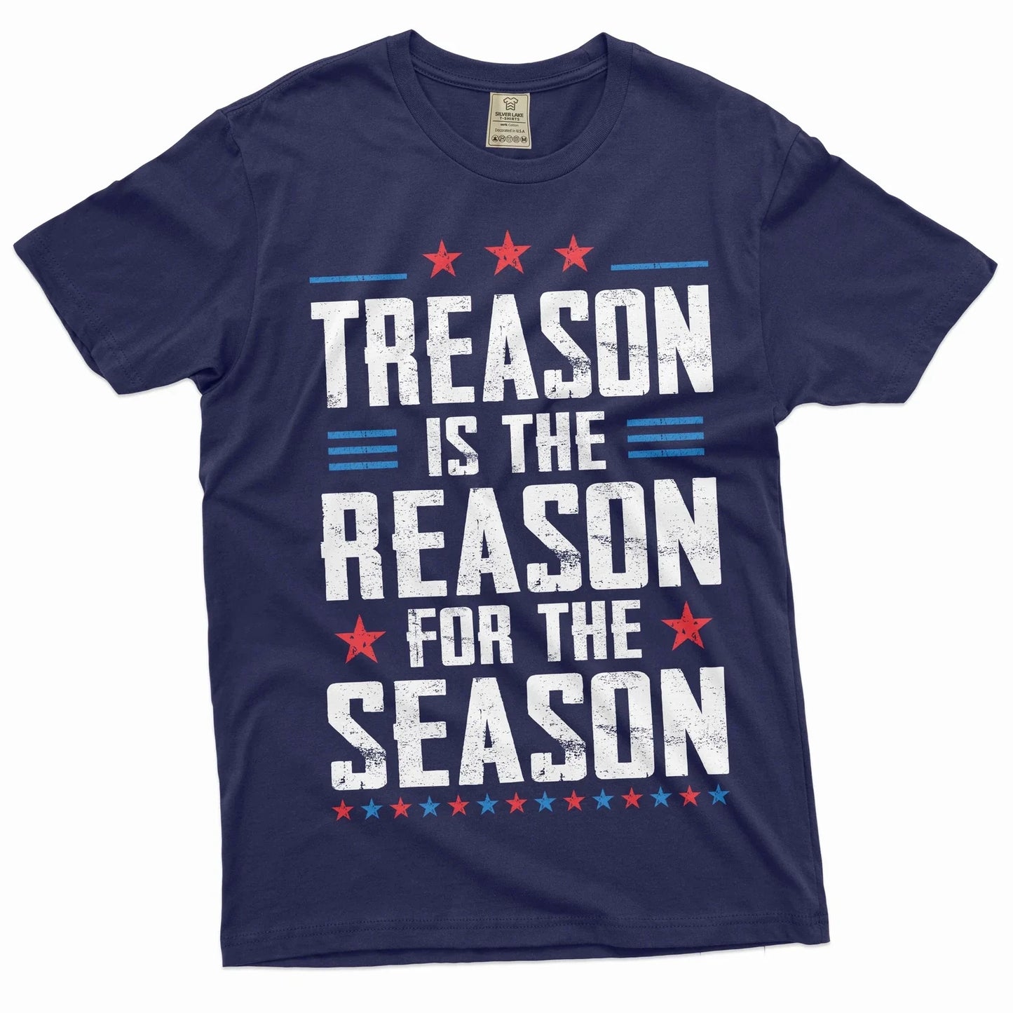 Funny 4th of July Treason is the reason for this season Tee Independence shirt Unisex T-shirt, Sweatshirt, Hoodie, Long Sleeve Tee - T-Shirt, Sweatshirt, Hoodie