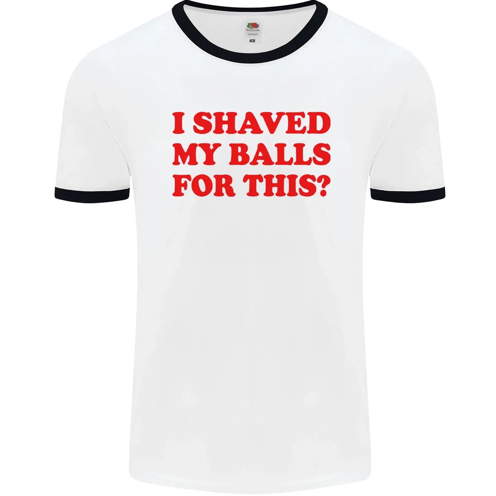 I Shaved My Balls for This Funny Quote Mens Ringer T-Shirt Unisex T-shirt, Sweatshirt, Hoodie, Long Sleeve Tee - T-Shirt, Sweatshirt, Hoodie