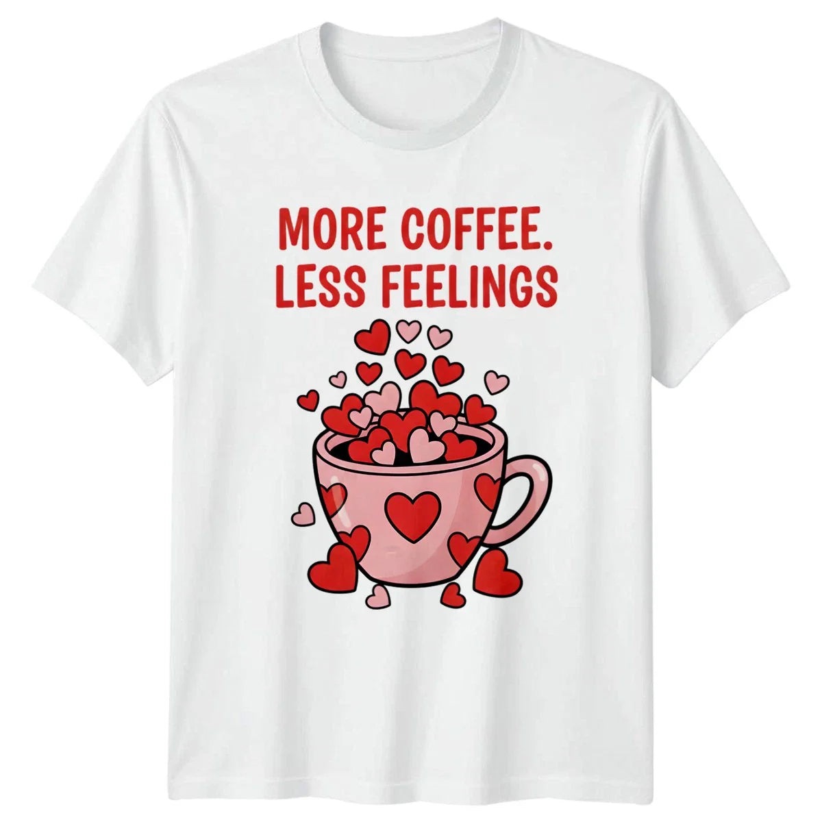 More Coffee Less Feelings T-Shirt Sarcastic Humor Caffeine Lover Unisex T-shirt, Sweatshirt, Hoodie, Long Sleeve Tee - T-Shirt, Sweatshirt, Hoodie