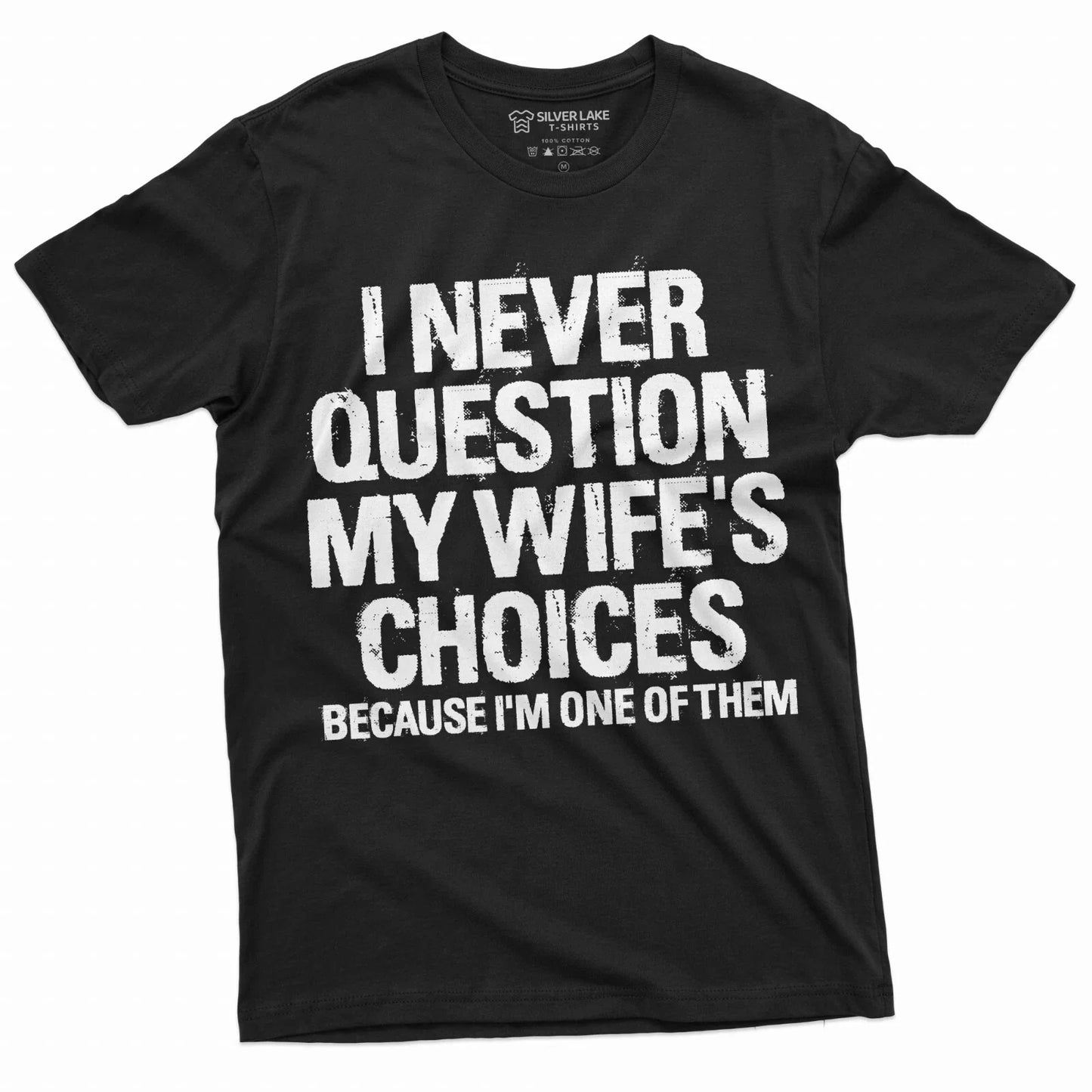 Men's Funny Wife's Choices T-shirt Birthday Gift Humor Shirt for Man Hubby Shirt Unisex T-shirt, Sweatshirt, Hoodie, Long Sleeve Tee - T-Shirt, Sweatshirt, Hoodie