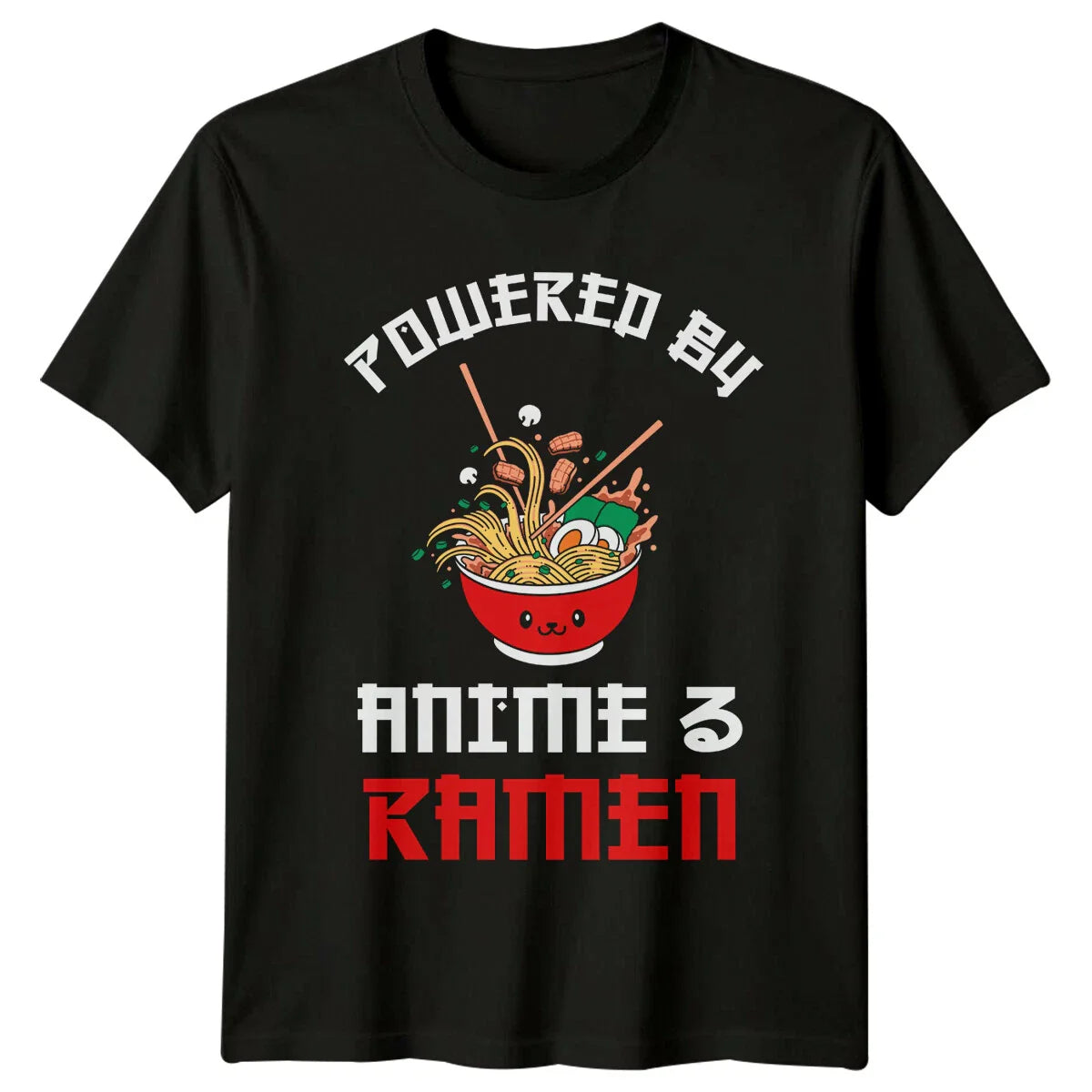 Powered By Anime Ramen Kawaii Bowl Japan Noodles T-Shirt Unisex T-shirt, Sweatshirt, Hoodie, Long Sleeve Tee - T-Shirt, Sweatshirt, Hoodie