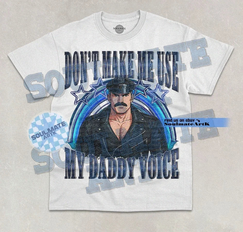 Don't Make Me Use My Daddy Voice T-Shirt Meme Funny LGBT Pride Graphic Shirt Unisex T-shirt, Sweatshirt, Hoodie, Long Sleeve Tee - T-Shirt, Sweatshirt, Hoodie