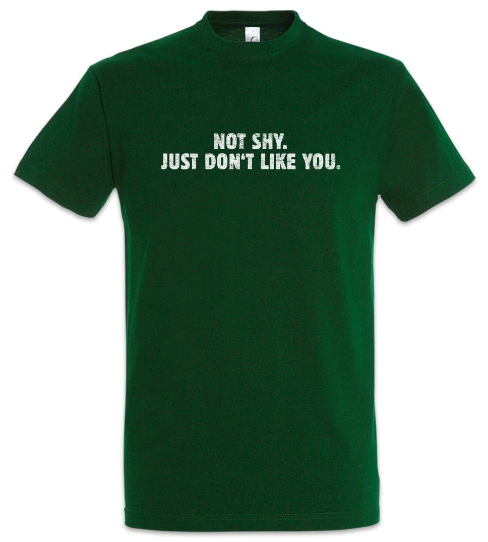 Not Shy. Just Don't Like You T-Shirt Introvert Social Interaction Fun Gamer Nerd Unisex T-shirt, Sweatshirt, Hoodie, Long Sleeve Tee - T-Shirt, Sweatshirt, Hoodie