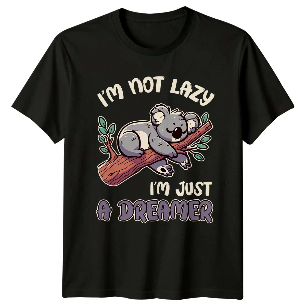 Lazy Koala T-Shirt Im Not Lazy Im Just A Dreamer Funny Animal Pun Unisex T-shirt, Sweatshirt, Hoodie, Long Sleeve Tee - T-Shirt, Sweatshirt, Hoodie