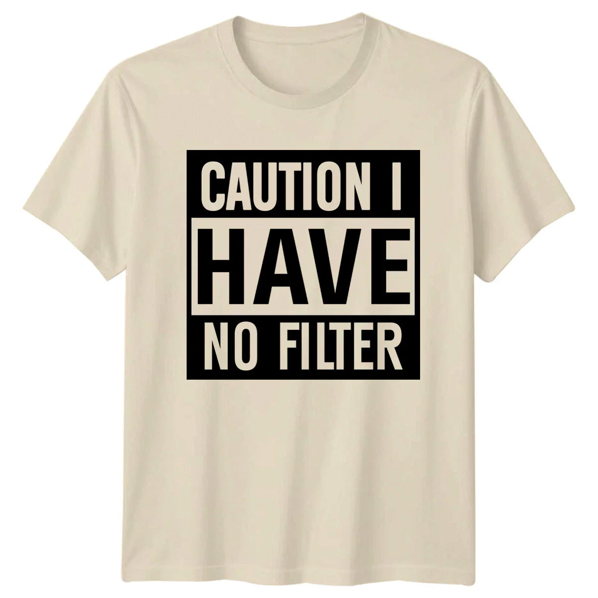 Caution I Have No Filter Funny Quote Slogan Graphic Novelty T-Shirt Unisex T-shirt, Sweatshirt, Hoodie, Long Sleeve Tee - T-Shirt, Sweatshirt, Hoodie