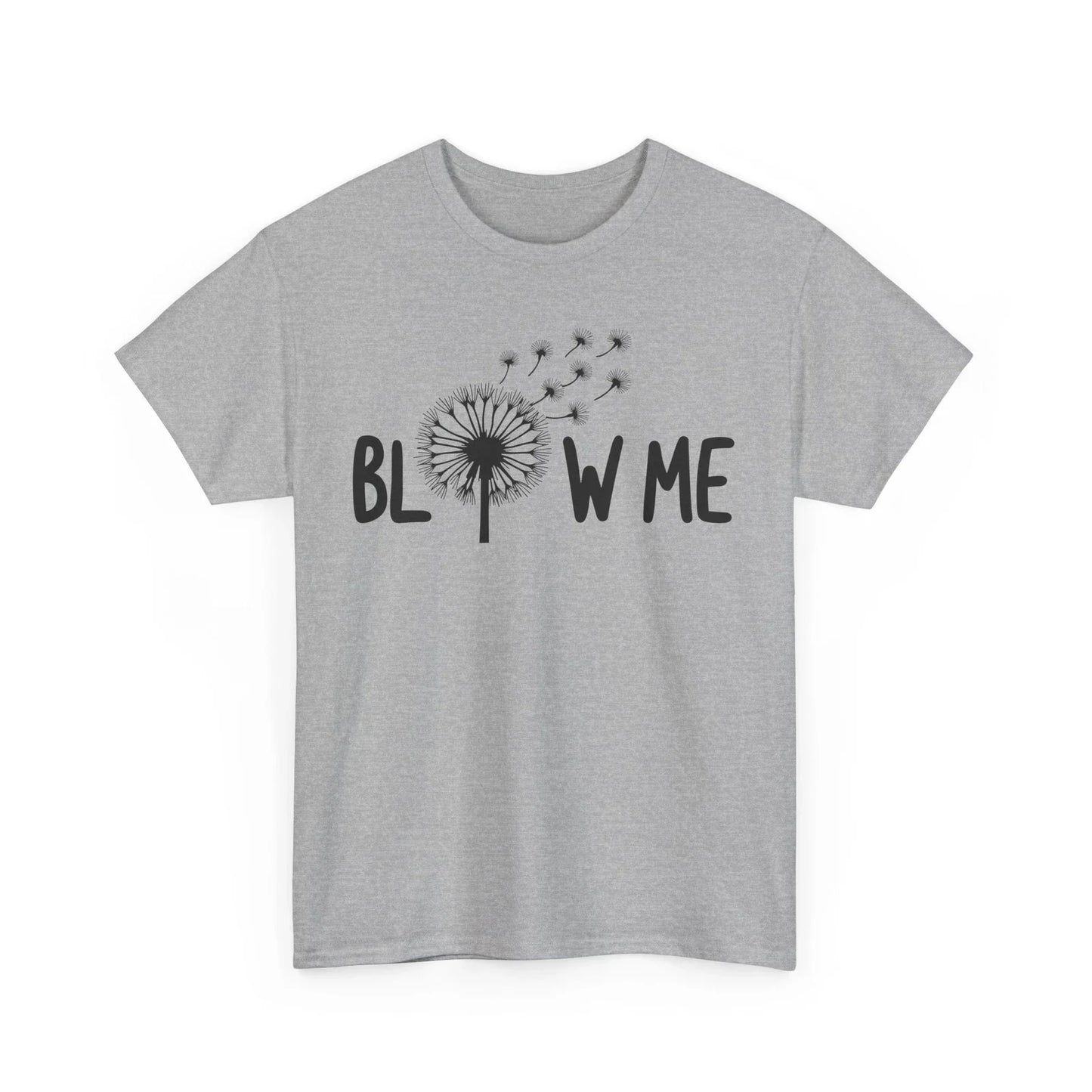 Sarcastic T-Shirt | Witty & Clever Humor Shirt - Blow Me Tee Unisex T-shirt, Sweatshirt, Hoodie, Long Sleeve Tee - T-Shirt, Sweatshirt, Hoodie
