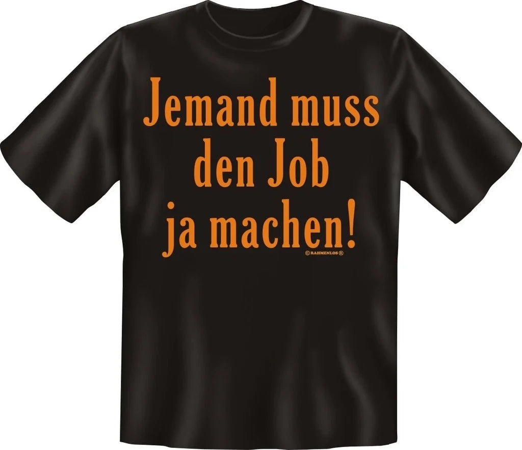 Men's Quotes T-Shirt Someone Has To Do The Job Funny Men's Work Shirt Unisex T-shirt, Sweatshirt, Hoodie, Long Sleeve Tee - T-Shirt, Sweatshirt, Hoodie