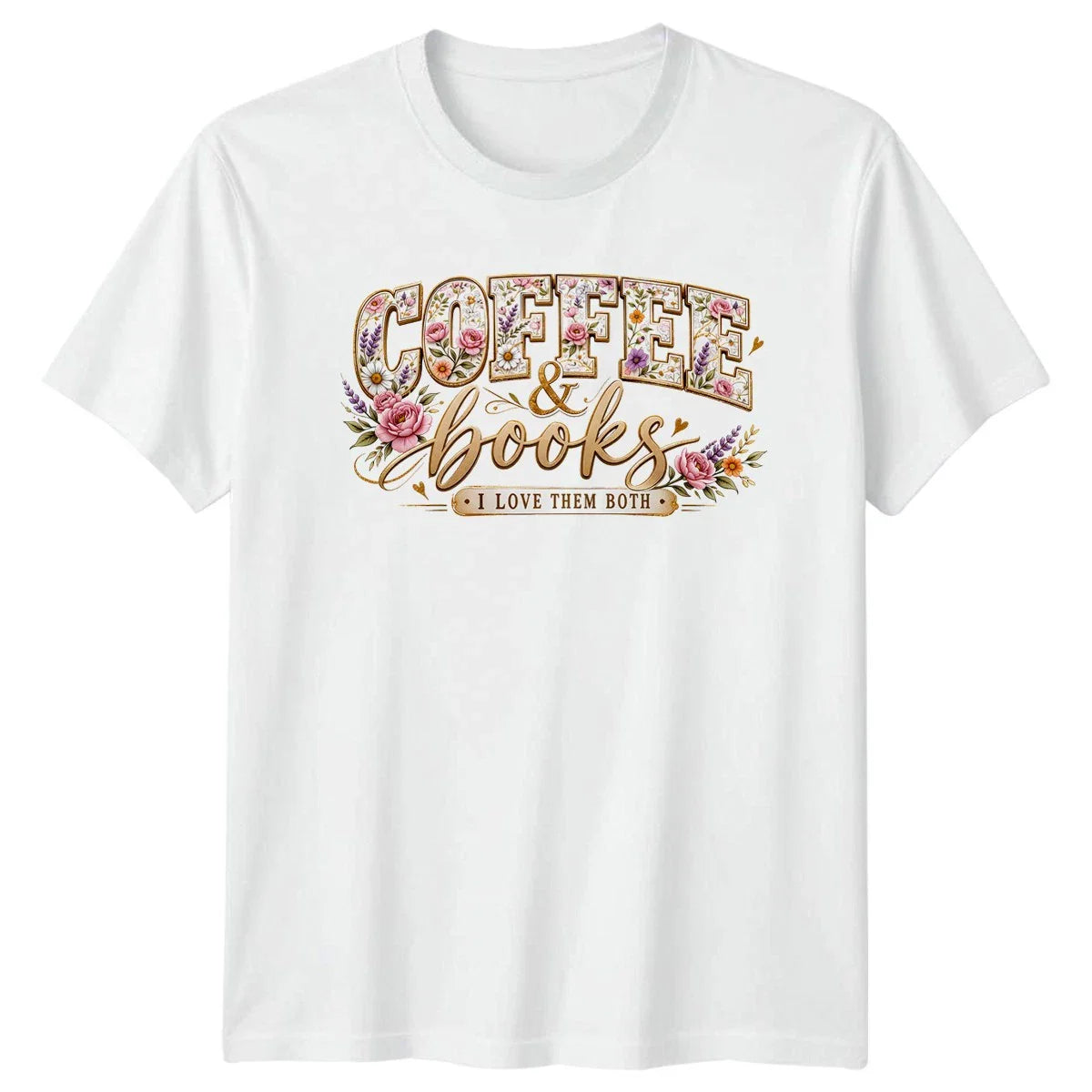 Coffee And Books I Love Womens T-Shirt Reading Mothers Day Gift For Her Unisex T-shirt, Sweatshirt, Hoodie, Long Sleeve Tee - T-Shirt, Sweatshirt, Hoodie