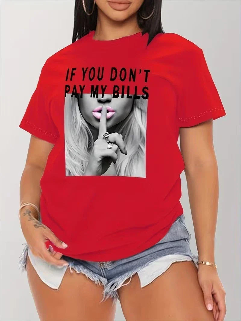 Shut Up If You Dont Pay My Bills Graphic Print T-Shirt Funny Quote Tee Unisex T-shirt, Sweatshirt, Hoodie, Long Sleeve Tee - T-Shirt, Sweatshirt, Hoodie