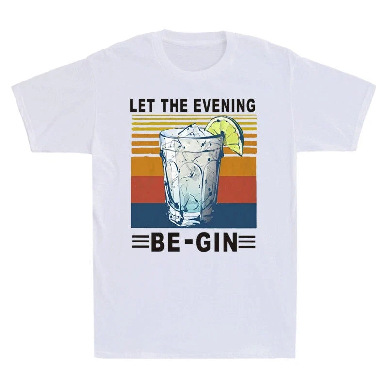 Wine Short New Vintage T-shirt Let Funny sleeve The Men's Be-Gin Tee Evening Unisex T-shirt, Sweatshirt, Hoodie, Long Sleeve Tee - T-Shirt, Sweatshirt, Hoodie