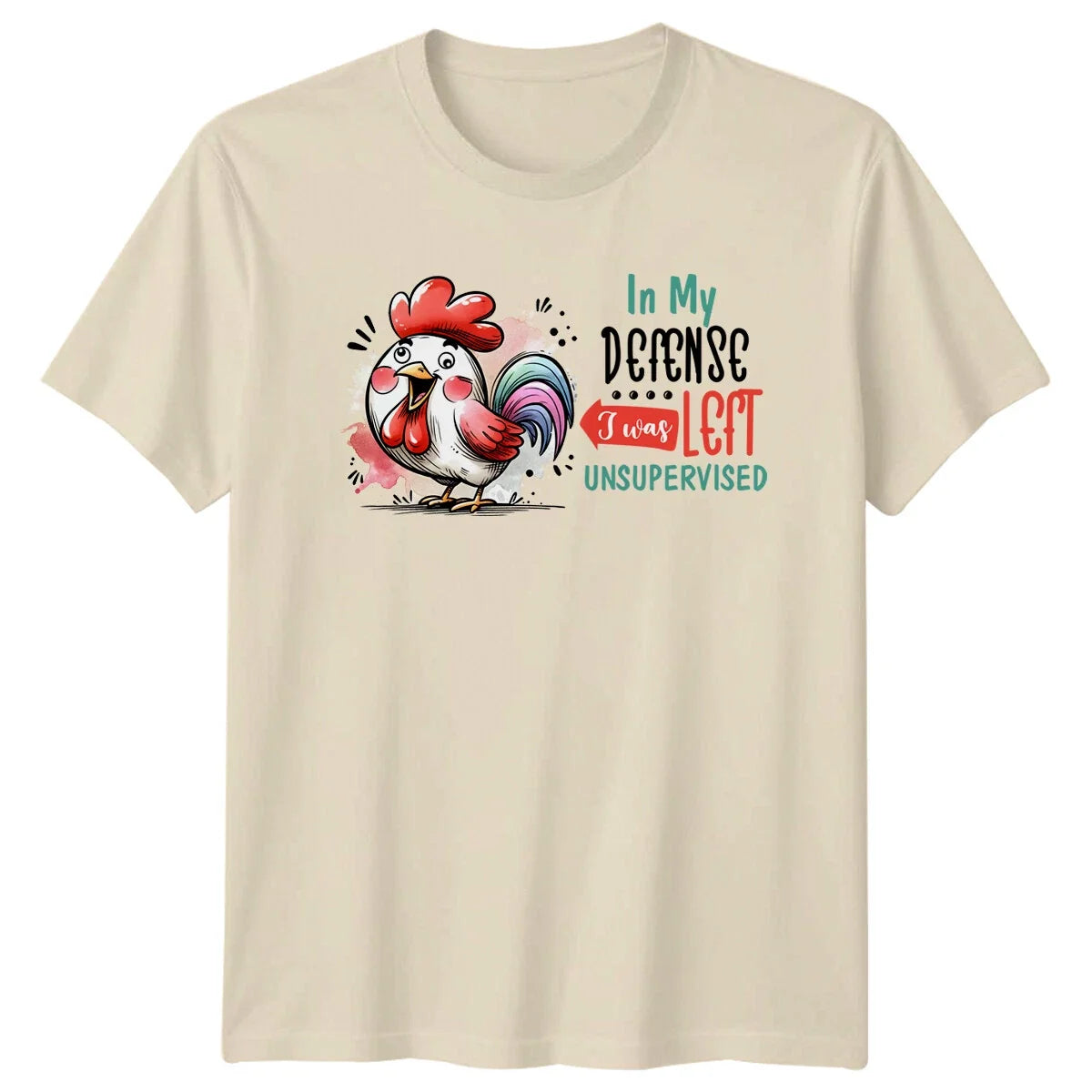 In My Defense I Was Left Unsupervised Funny Rooster T-Shirt Unisex T-shirt, Sweatshirt, Hoodie, Long Sleeve Tee - T-Shirt, Sweatshirt, Hoodie