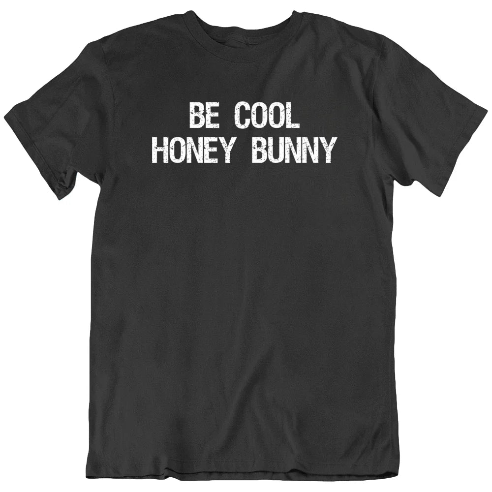 Be Cool Honey Bunny Pulp Fiction Movie Funny T Shirt Tee Gift New Unisex T-shirt, Sweatshirt, Hoodie, Long Sleeve Tee - T-Shirt, Sweatshirt, Hoodie
