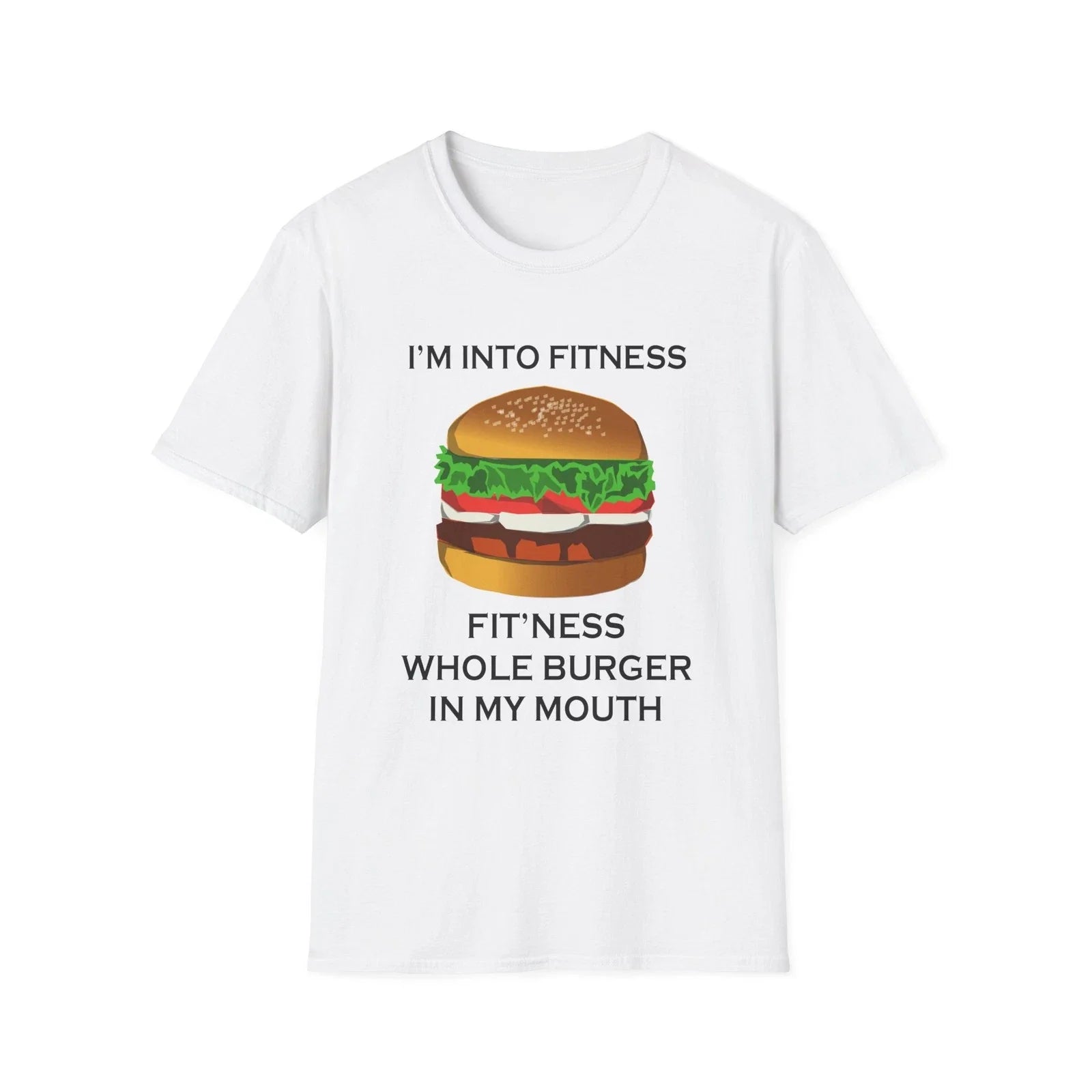 Im Into Fitness Burger Funny Quote White T-Shirt Gift Tee Unisex T-shirt, Sweatshirt, Hoodie, Long Sleeve Tee - T-Shirt, Sweatshirt, Hoodie