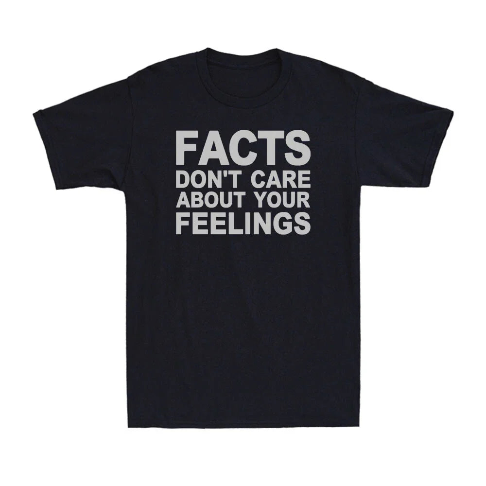 Facts Don't Care About Your Feelings Funny Sarcastic Saying Adult Men's T-Shirt Unisex T-shirt, Sweatshirt, Hoodie, Long Sleeve Tee - T-Shirt, Sweatshirt, Hoodie