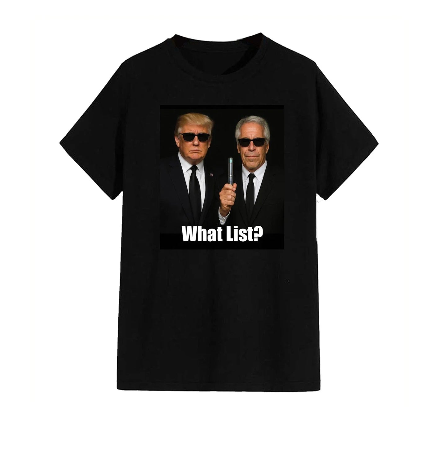 What List? Unisex T-Shirt - Story Contreversy Hilarious Gift Novelty Politics Unisex T-shirt, Sweatshirt, Hoodie, Long Sleeve Tee - T-Shirt, Sweatshirt, Hoodie