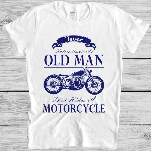 Never Underestimate An Old Man With A Motorcycle T Shirt Funny Biker Tee 8107 Unisex T-shirt, Sweatshirt, Hoodie, Long Sleeve Tee - T-Shirt, Sweatshirt, Hoodie