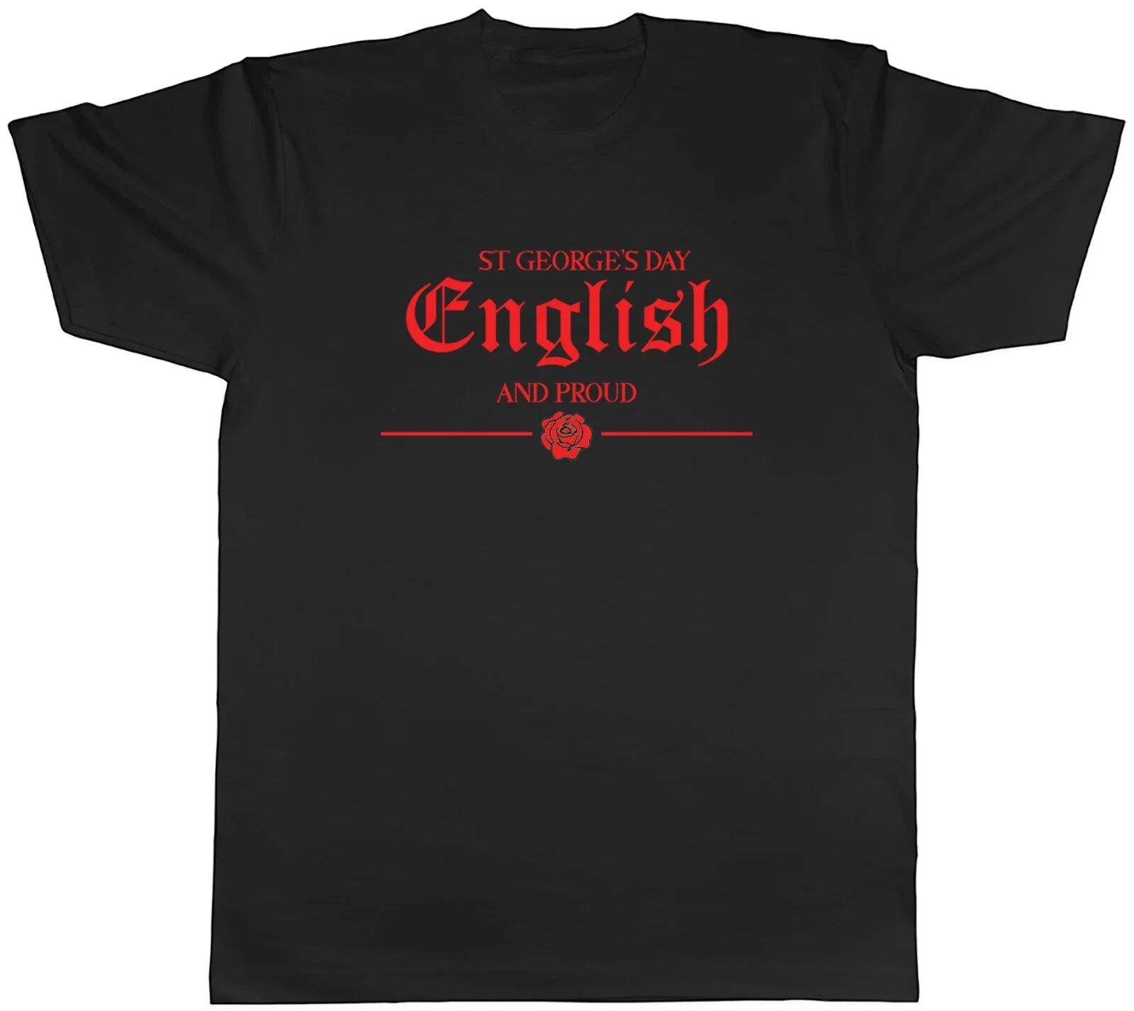 St George's Day English And Proud Rose Mens Unisex T-Shirt Tee Gift Unisex T-shirt, Sweatshirt, Hoodie, Long Sleeve Tee - T-Shirt, Sweatshirt, Hoodie