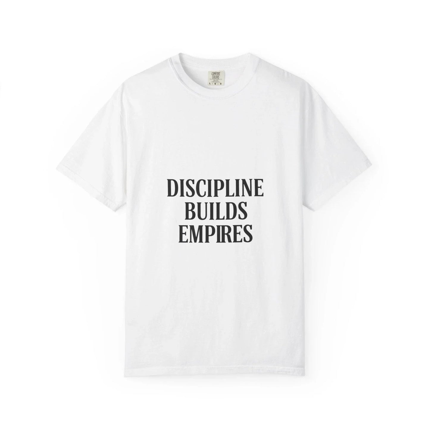 Discipline Builds Empires T-Shirt | Motivational Typography Tee Unisex T-shirt, Sweatshirt, Hoodie, Long Sleeve Tee - T-Shirt, Sweatshirt, Hoodie