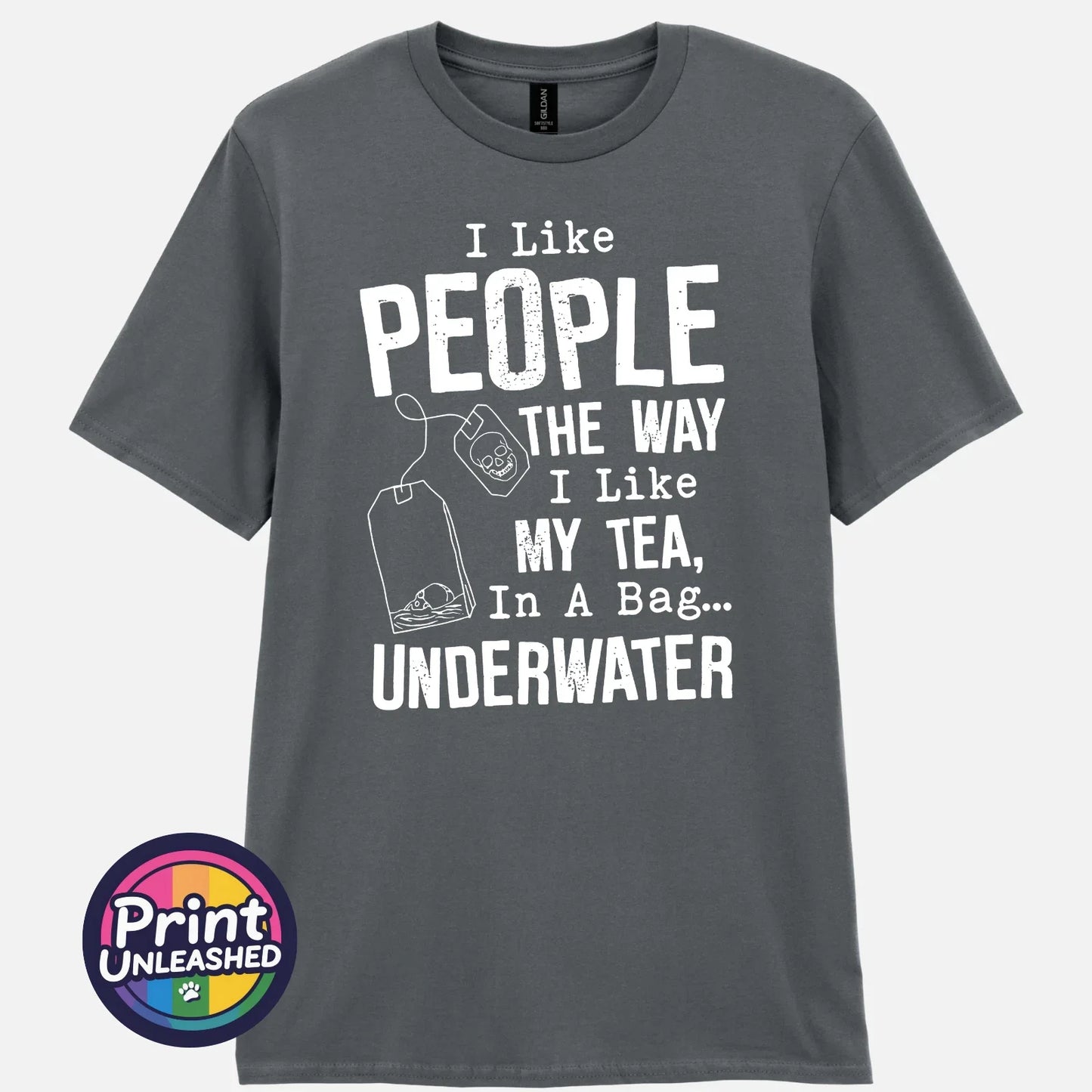I Like People The Way I Like My Tea T-Shirt Dark Humour Tee Funny Sarcasm Top Unisex T-shirt, Sweatshirt, Hoodie, Long Sleeve Tee - T-Shirt, Sweatshirt, Hoodie