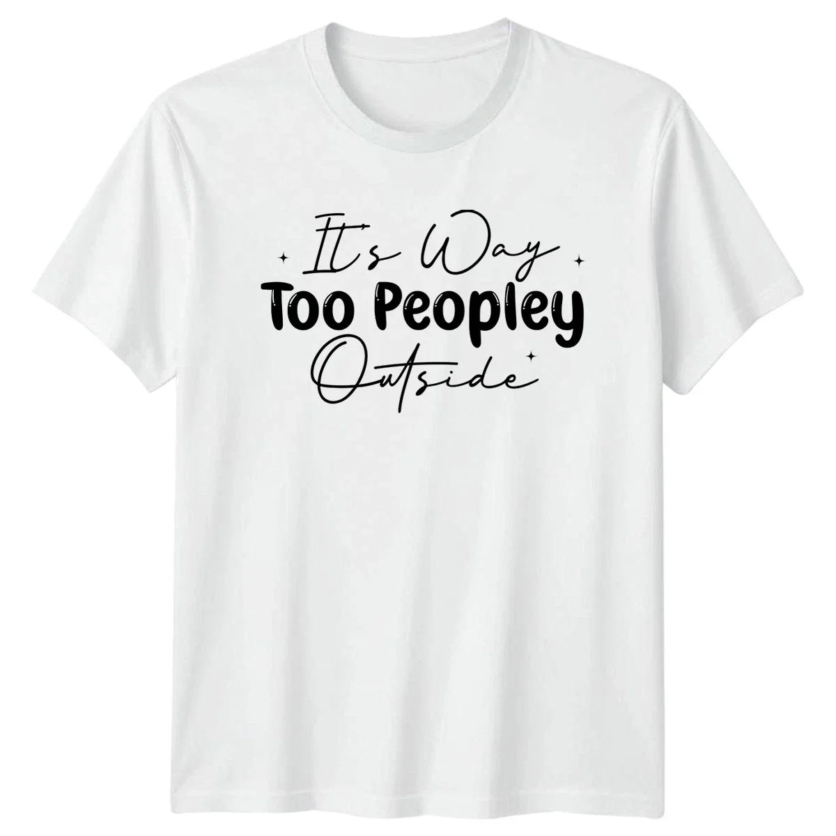 Its Way Too Peopley T-Shirt Introvert Humor Birthday Gift For Him And Her Unisex T-shirt, Sweatshirt, Hoodie, Long Sleeve Tee - T-Shirt, Sweatshirt, Hoodie