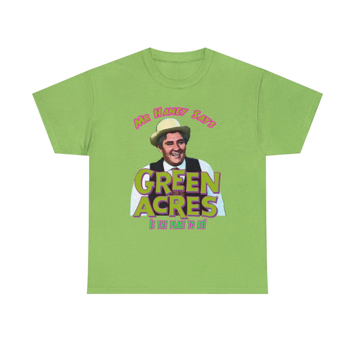 Green Acres Mr. Haney Cotton Tee Unisex T-shirt, Sweatshirt, Hoodie, Long Sleeve Tee - T-Shirt, Sweatshirt, Hoodie