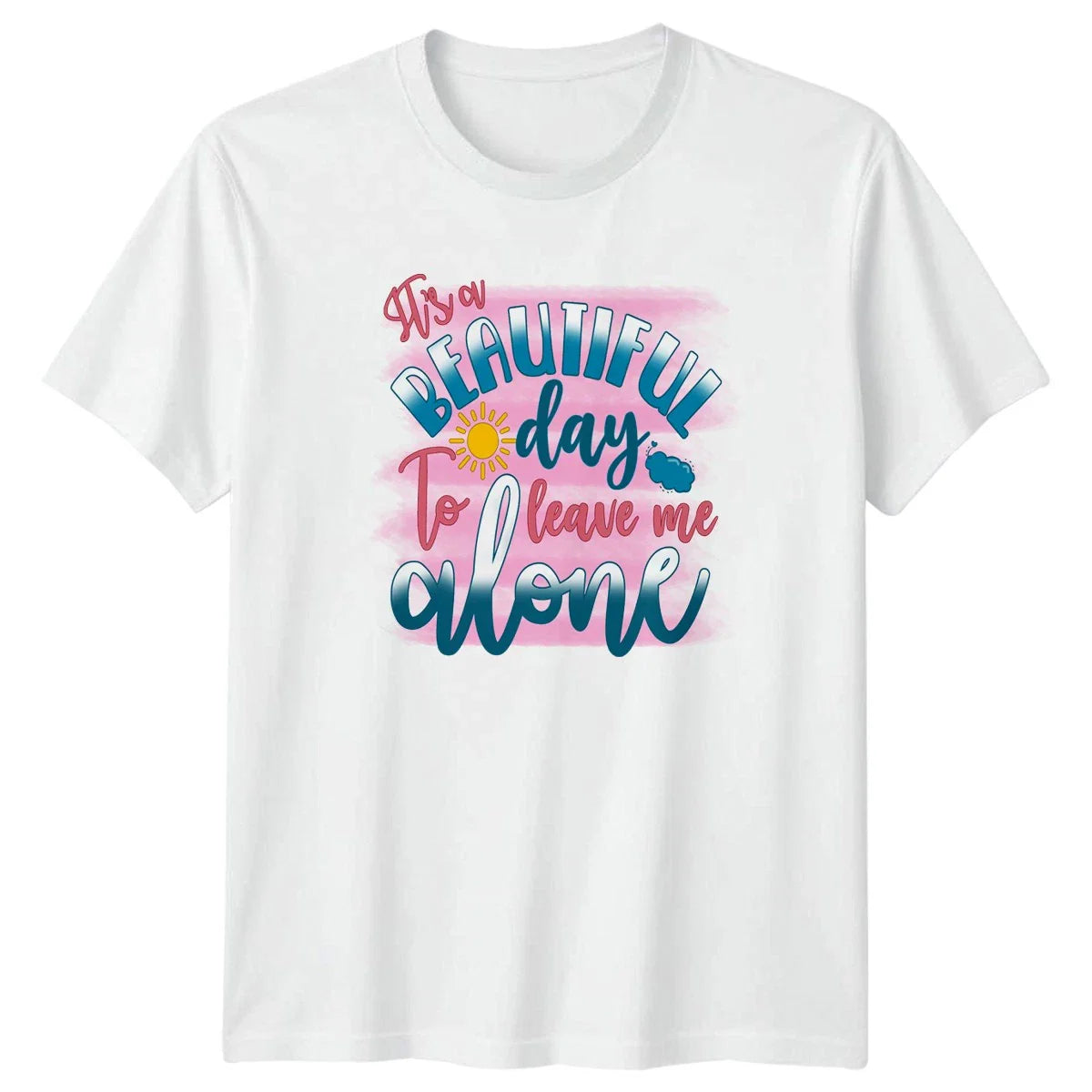 Its A Beautiful Day To Womens T-Shirt Introvert Humor Sarcasm Birthday Gift Unisex T-shirt, Sweatshirt, Hoodie, Long Sleeve Tee - T-Shirt, Sweatshirt, Hoodie