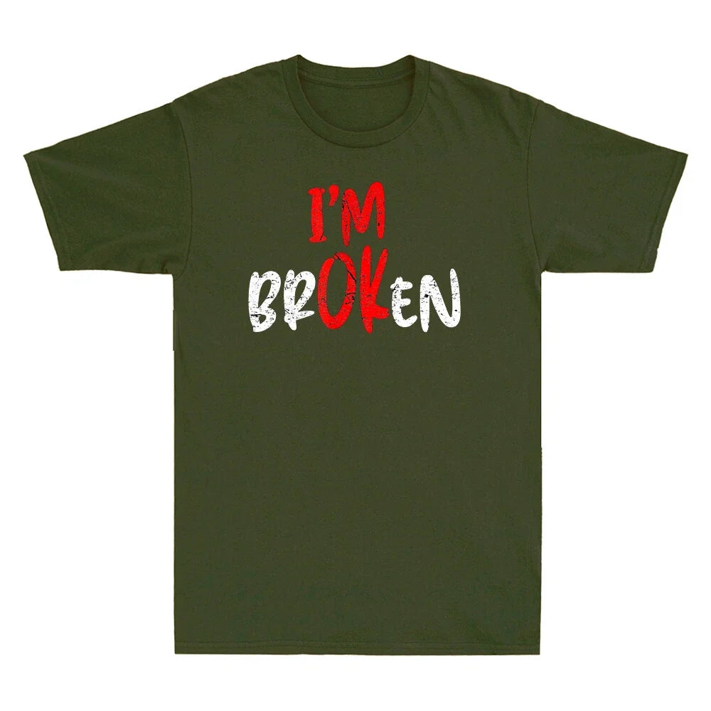 I'm Ok - I'm Broken Invisible Illness Funny Sarcastic Saying Vintage Men T-Shirt Unisex T-shirt, Sweatshirt, Hoodie, Long Sleeve Tee - T-Shirt, Sweatshirt, Hoodie