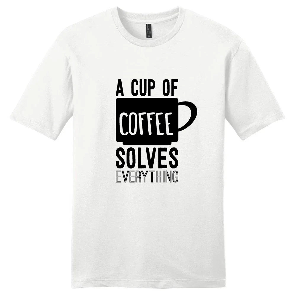 A Cup Of Coffee Solves Everything T-Shirt - Unisex Funny Quotes Shirts Unisex T-shirt, Sweatshirt, Hoodie, Long Sleeve Tee - T-Shirt, Sweatshirt, Hoodie