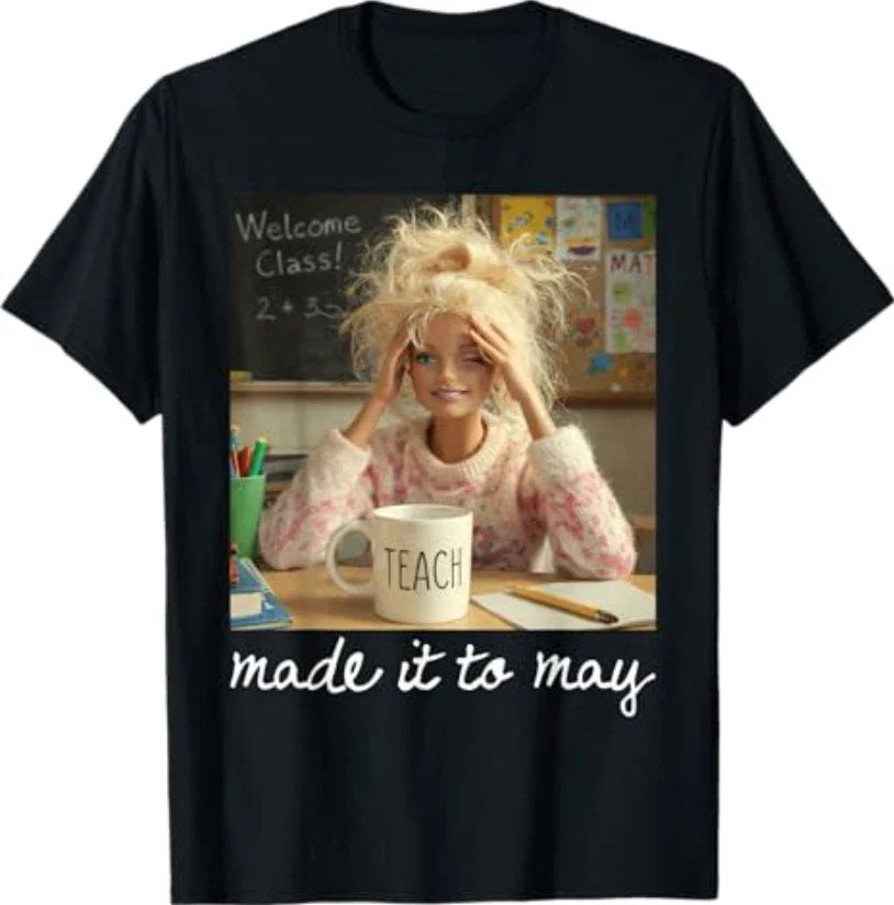 Funny Made It to May Teacher Girls Meme Last Day of School T-Shirt Unisex T-shirt, Sweatshirt, Hoodie, Long Sleeve Tee - T-Shirt, Sweatshirt, Hoodie
