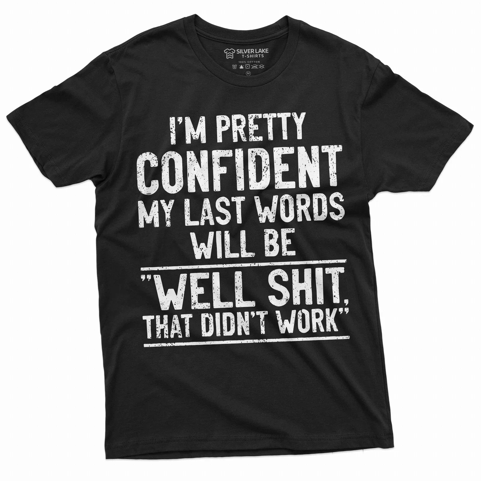 Men's Funny Humorous saying My last words shirt Birthday gift husband dad gift Unisex T-shirt, Sweatshirt, Hoodie, Long Sleeve Tee - T-Shirt, Sweatshirt, Hoodie