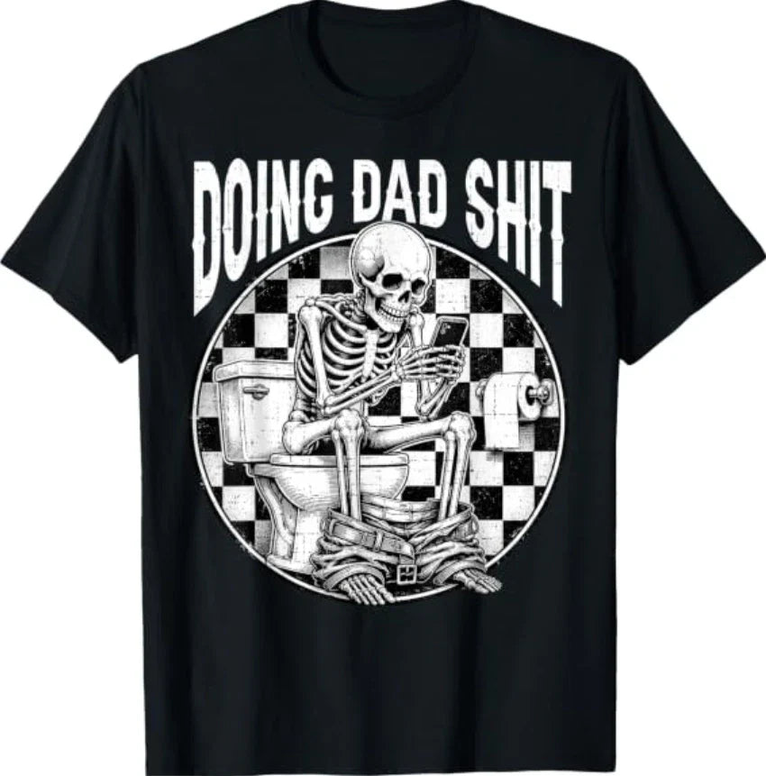 Doing Dad Sh***t Dad Joke Skeleton Dad Funny Dad Father's Day T-Shirt Unisex T-shirt, Sweatshirt, Hoodie, Long Sleeve Tee - T-Shirt, Sweatshirt, Hoodie