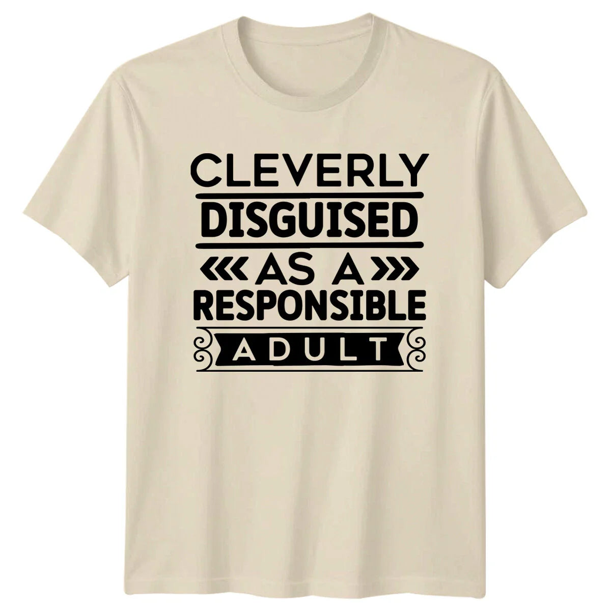 Cleverly Disguised As A Responsible Adult Quote Funny T-Shirt Unisex T-shirt, Sweatshirt, Hoodie, Long Sleeve Tee - T-Shirt, Sweatshirt, Hoodie