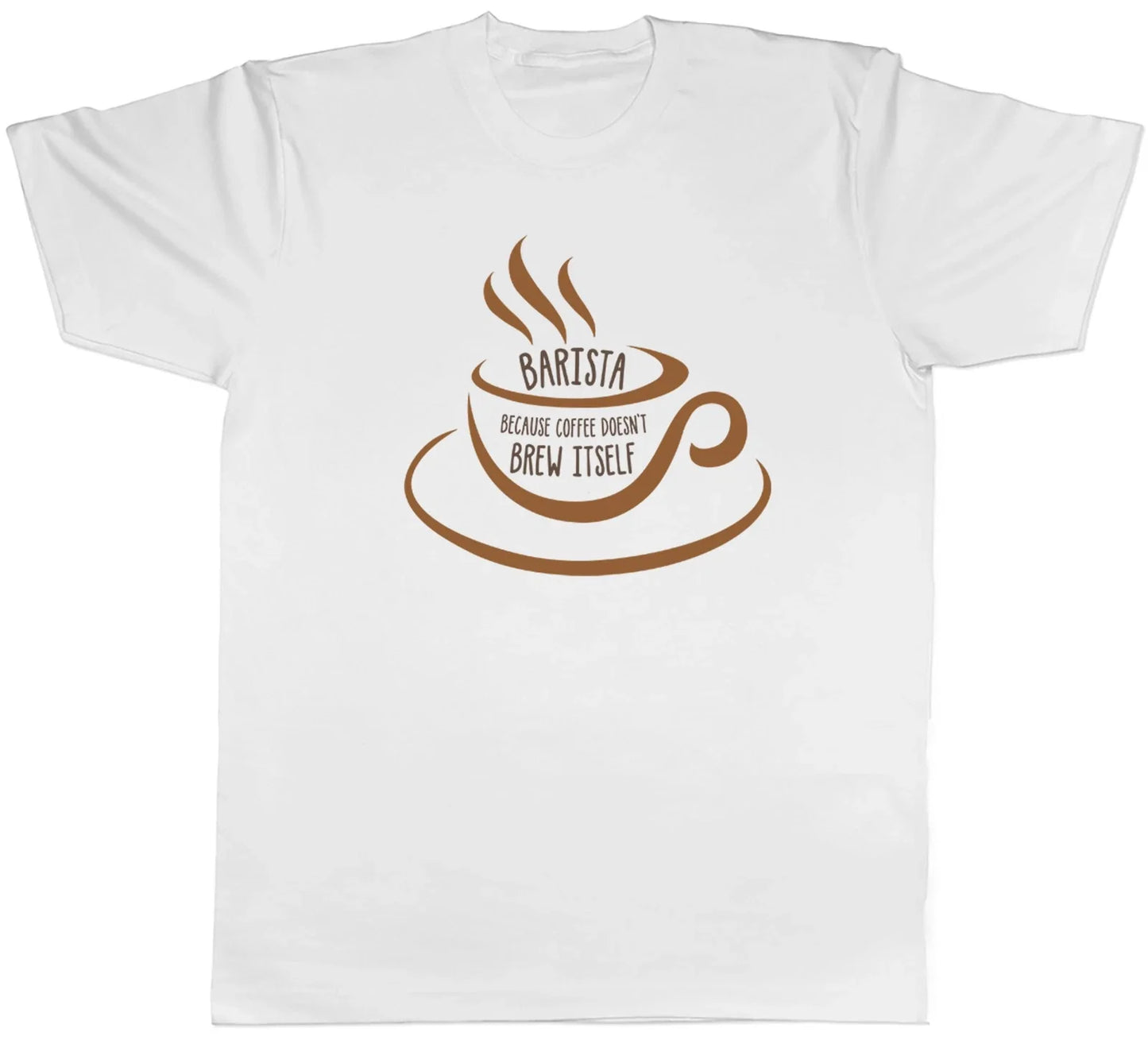Barista because Coffee Doesn't Brew Itself Funny Mens T-Shirt Tee Gift Top Unisex T-shirt, Sweatshirt, Hoodie, Long Sleeve Tee - T-Shirt, Sweatshirt, Hoodie