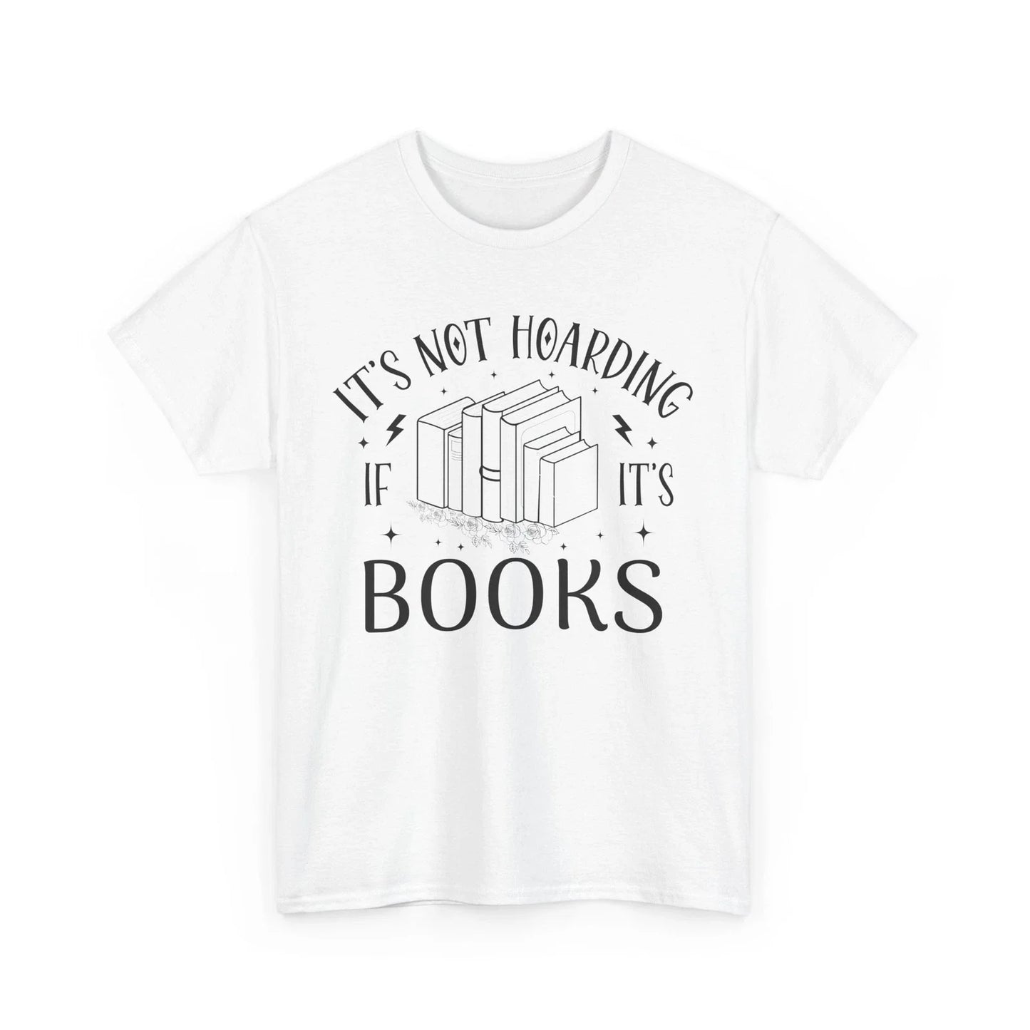 Book T-Shirt | Booktrovert T-Shirt | its not hoarding if its books Shirt Unisex T-shirt, Sweatshirt, Hoodie, Long Sleeve Tee - T-Shirt, Sweatshirt, Hoodie